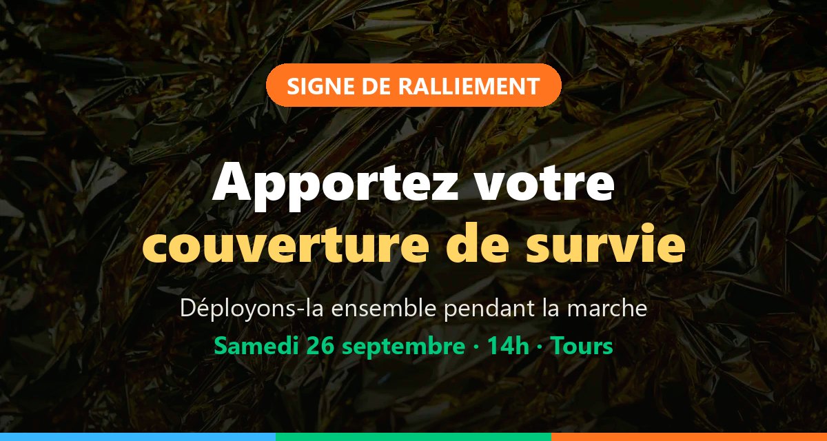 Signe de ralliement : apportez votre couverture de survie, samedi 26 septembre, 14h, Tours